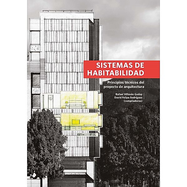 Sistemas de habitabilidad: principios técnicos del proyecto de arquitectura, Rafael Villazón Godoy, David Felipe Rodríguez
