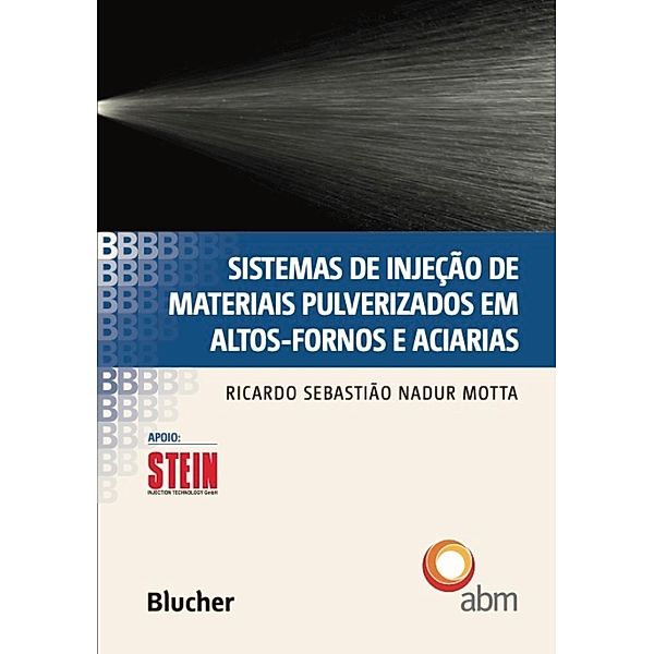 Sistemas de injeção de materiais pulverizados em altos-fornos e aciarias, Ricardo Sebastião Nadur Motta