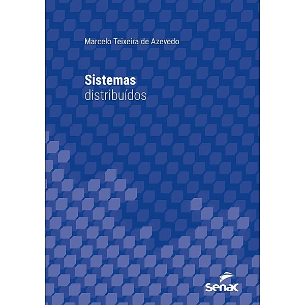 Sistemas distribuídos / Série Universitária, Marcelo Teixeira de Azevedo