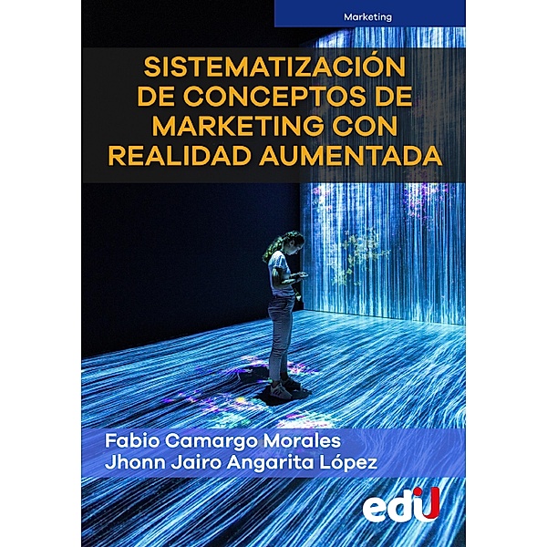 Sistematización de conceptos de marketing con realidad aumentada, Fabio Camargo, Jhonn Angarita, Olga Najar
