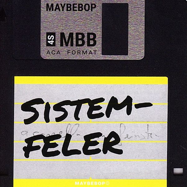 Sistemfeler, Maybebop