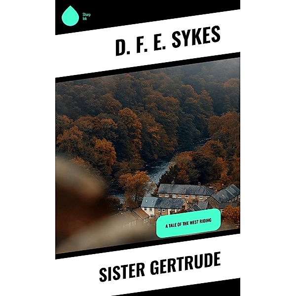 Sister Gertrude, D. F. E. Sykes