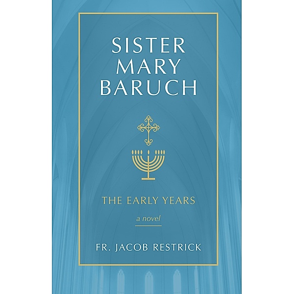 Sister Mary Baruch / Sister Mary Baruch, Jacob Restrick