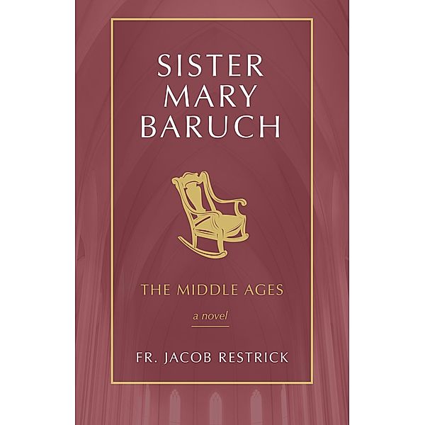 Sister Mary Baruch / Sister Mary Baruch, Jacob Restrick