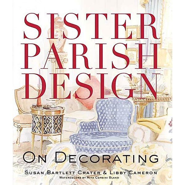 Sister Parish Design, Susan Bartlett Crater, Libby Cameron