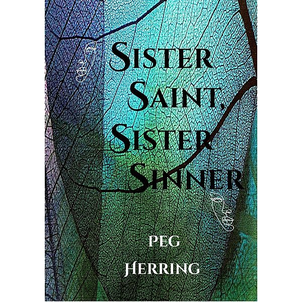 Sister Saint, Sister Sinner, Peg Herring