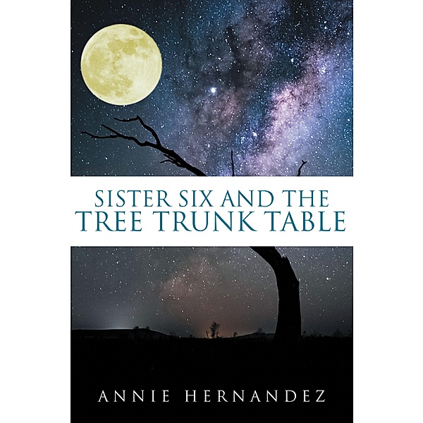 Sister Six and the Tree Trunk Table, Annie Hernandez