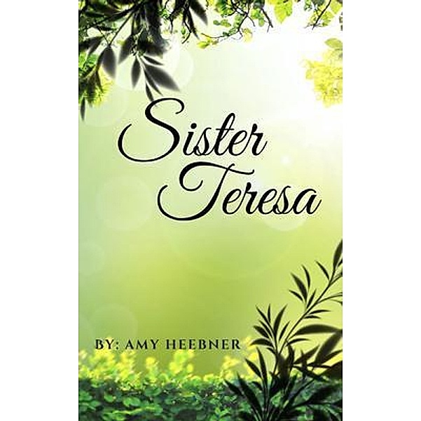 Sister Teresa, Amy Heebner
