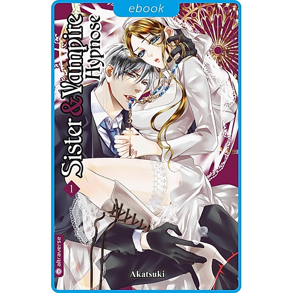 Sister & Vampire: Hypnose 01 / Sister & Vampire: Hypnose Bd.1, Akatsuki