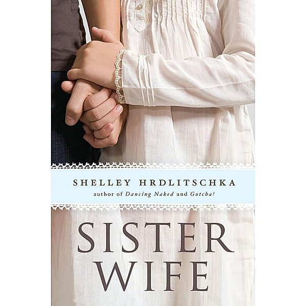 Sister Wife / Orca Book Publishers, Shelley Hrdlitschka