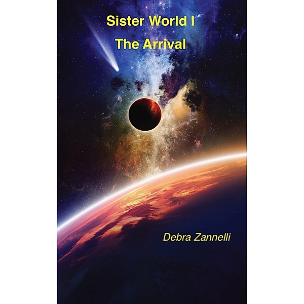 Sister World: The Arrival / Sister World, Debra Zannelli