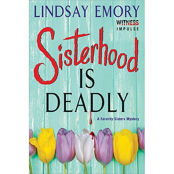 Sisterhood is Deadly / Sorority Sisters Mysteries, Lindsay Emory