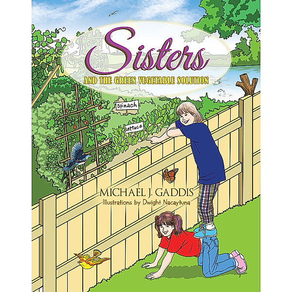 Sisters and the Green Vegetable Solution, Dwight Nacaytuna, Michael J. Gaddis