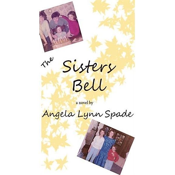 Sisters Bell, Angela Lynn Spade