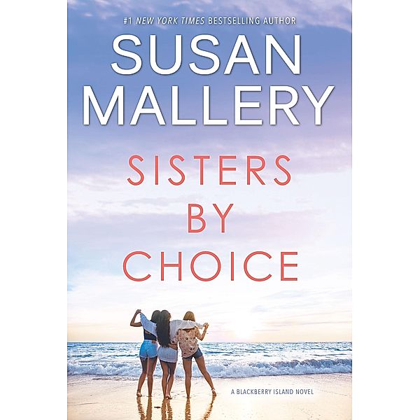 Sisters by Choice / Blackberry Island Bd.4, Susan Mallery