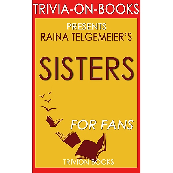 Sisters by Raina Telgemeier (Trivia-On-Books), Trivion Books
