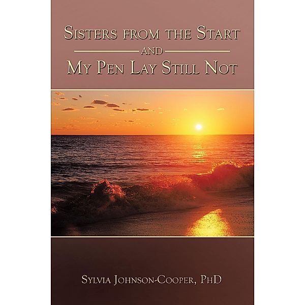 Sisters from the Start and My Pen Lay Still Not, Sylvia Johnson-Cooper