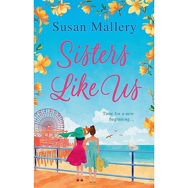 Sisters Like Us (Mischief Bay, Book 4), Susan Mallery