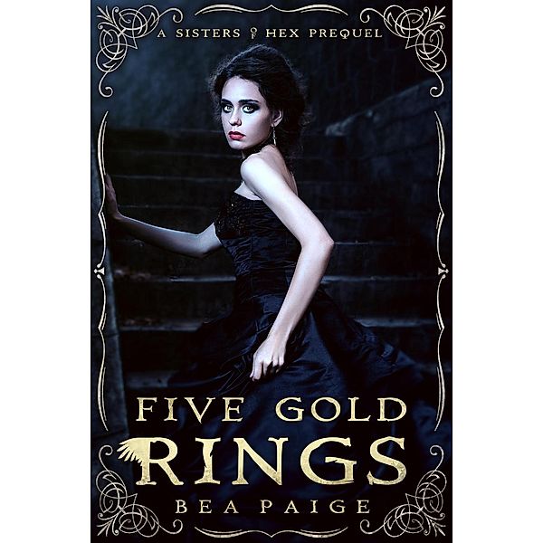 Sisters of Hex: Five Gold Rings - Sisters of Hex prequel, Bea Paige