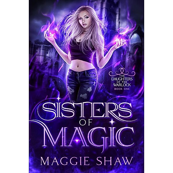 Sisters of Magic (Daughters of the Warlock, #2) / Daughters of the Warlock, Maggie Shaw