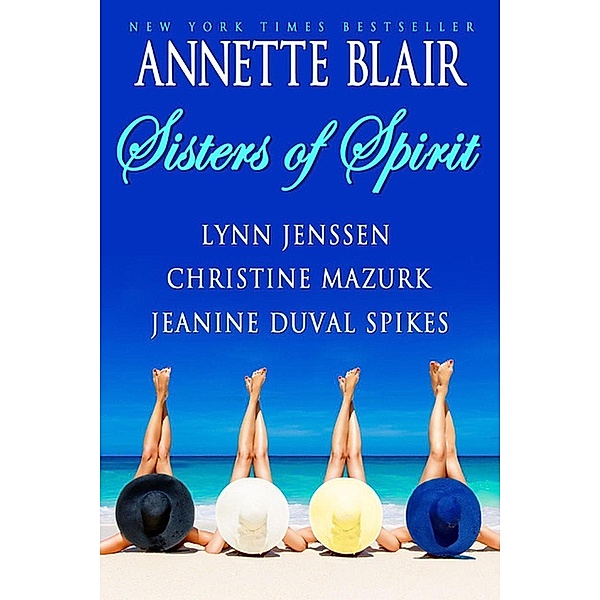 Sisters of Spirit, Jeanine Duval Spikes, Lynn Jenssen, Annette Blair, Christine Mazurk
