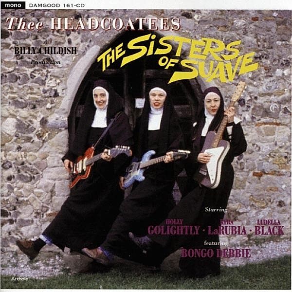 SISTERS OF SUAVE, Thee Headcoatees
