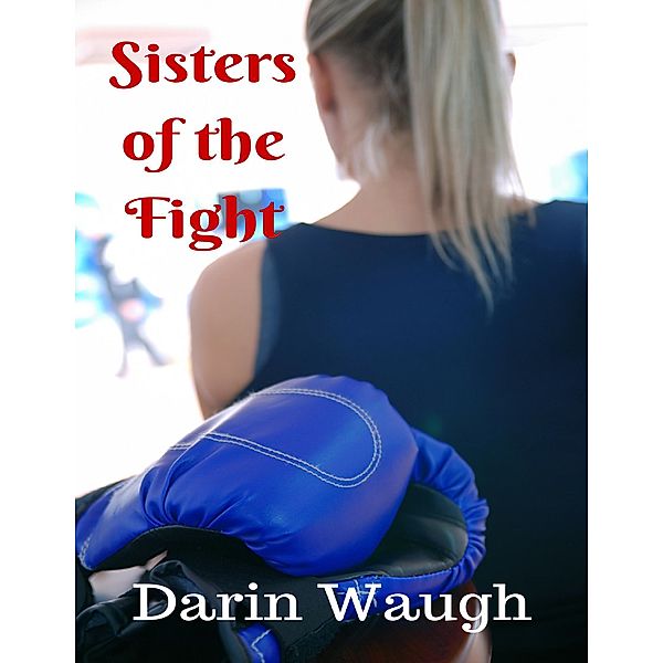 Sisters of the Fight, Darin Waugh