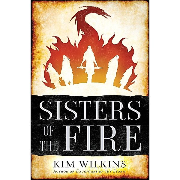 Sisters of the Fire / Daughters of the Storm Bd.2, Kim Wilkins