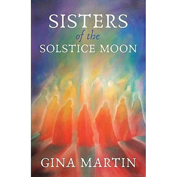 Sisters of the Solstice Moon / When She Wakes Bd.1, Gina Martin