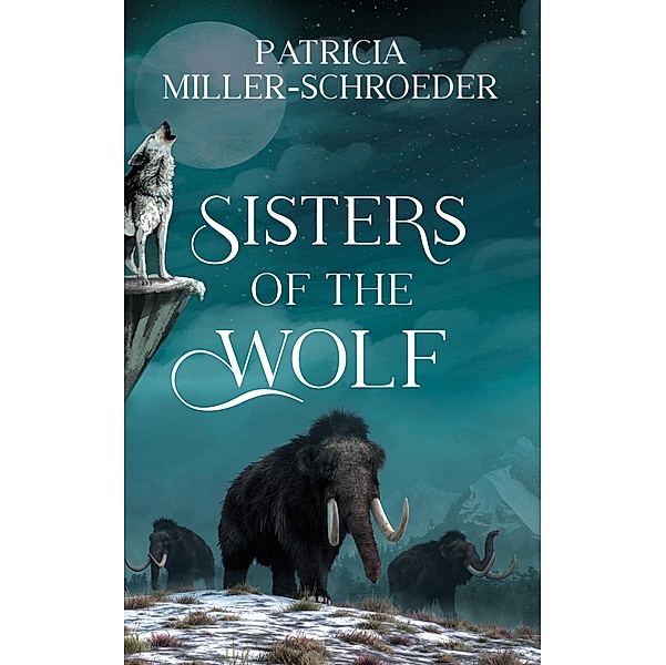 Sisters of the Wolf, Patricia Miller-Schroeder