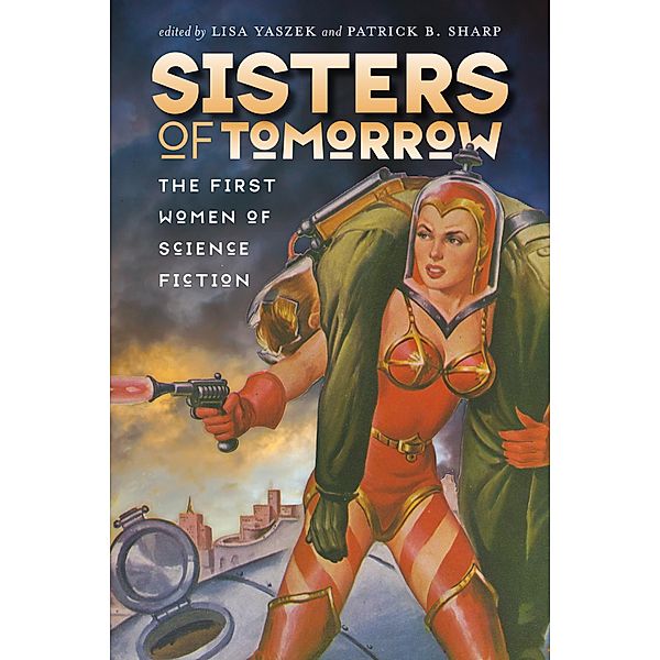 Sisters of Tomorrow / Early Classics of Science Fiction