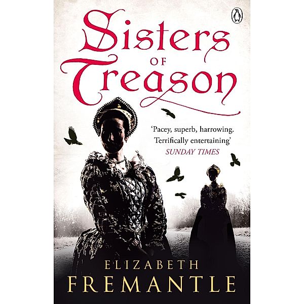 Sisters of Treason / The Tudor Trilogy Bd.2, Elizabeth Fremantle