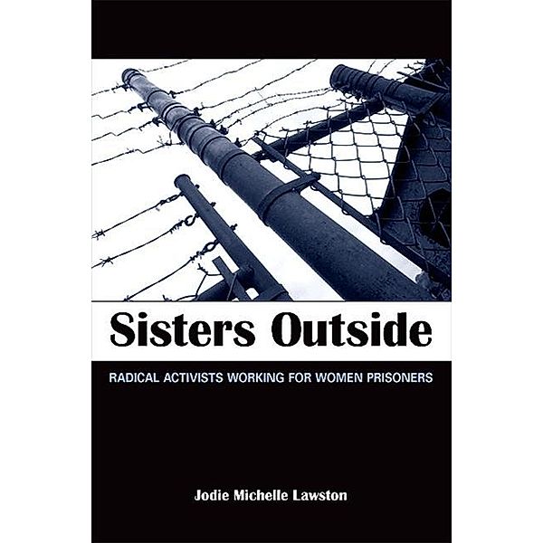 Sisters Outside / SUNY series in Women, Crime, and Criminology, Jodie Michelle Lawston