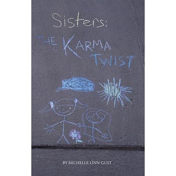 Sisters: The Karma Twist, Michelle Linn-Gust