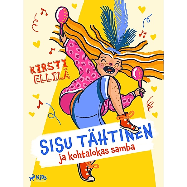 Sisu Tähtinen ja kohtalokas samba / Sisu Tähtinen Bd.1, Kirsti Ellilä