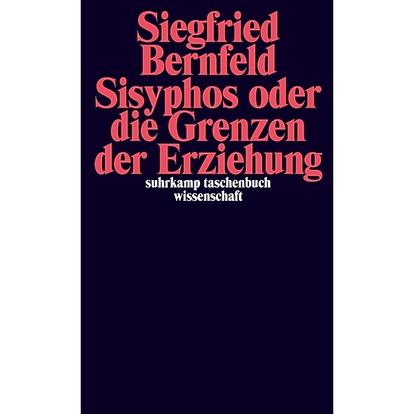 Sisyphos oder die Grenzen der Erziehung, Siegfried Bernfeld