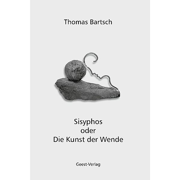 Sisyphos oder Die Kunst der Wende, Thomas Bartsch