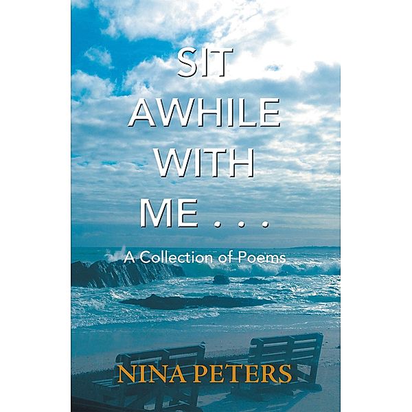 Sit Awhile with Me . . ., Nina Peters