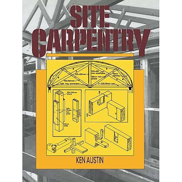 Site Carpentry, C. K. Austin