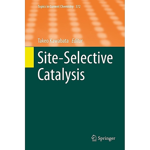 Site-Selective Catalysis / Topics in Current Chemistry Bd.372