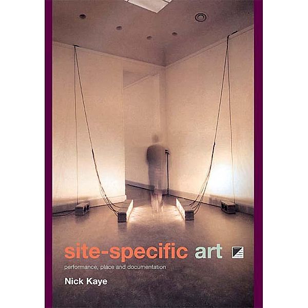 Site-Specific Art, Nick Kaye