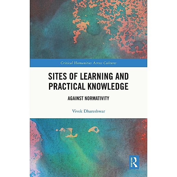 Sites of Learning and Practical Knowledge, Vivek Dhareshwar
