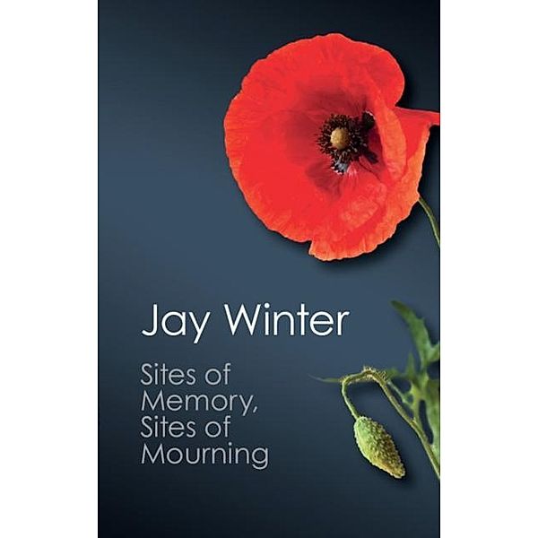 Sites of Memory, Sites of Mourning, Jay Winter