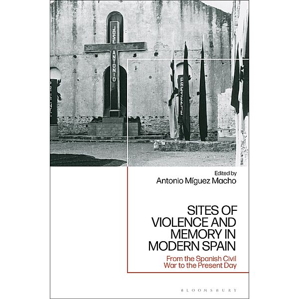 Sites of Violence and Memory in Modern Spain