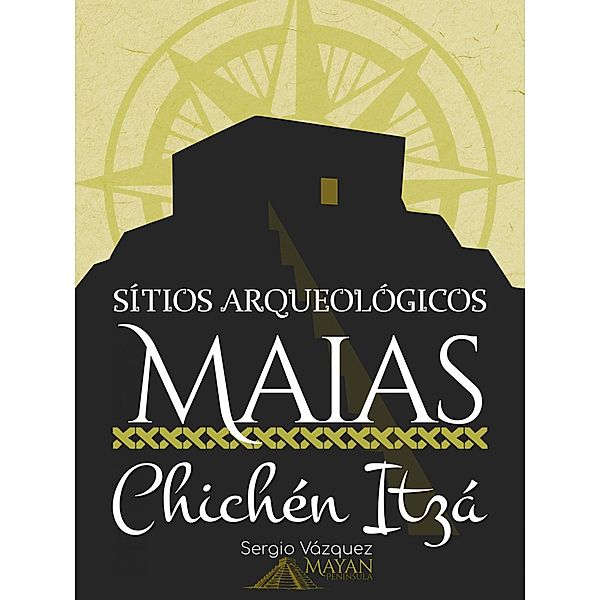 Sítios Arqueológicos Maias: Chichén Itzá, Sergio Vazquez