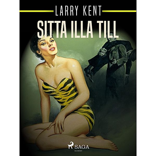 Sitta illa till / Larry Kent Bd.221, Larry Kent