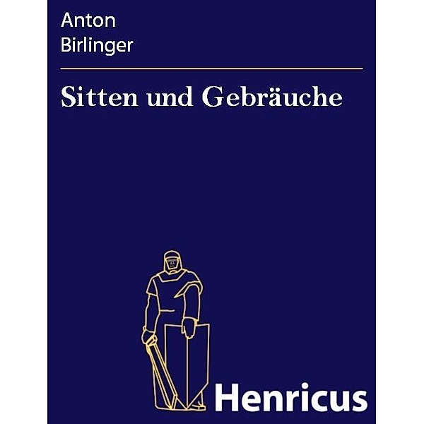 Sitten und Gebräuche, Anton Birlinger