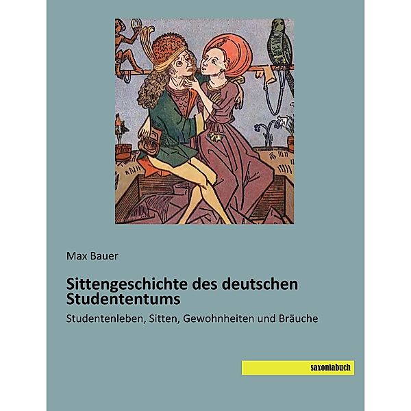 Sittengeschichte des deutschen Studententums, Max Bauer