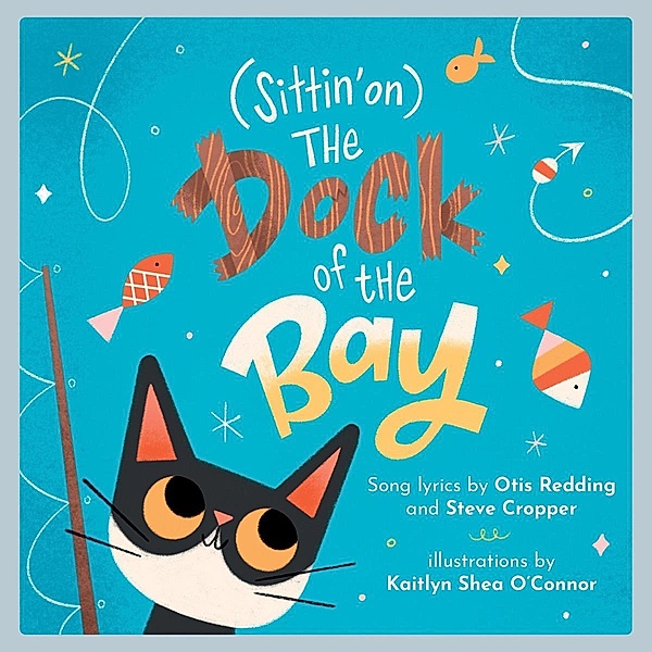 (Sittin' on) The Dock of the Bay: A Children's Picture Book (LyricPop) / LyricPop Bd.0, Otis Redding, Steve Cropper