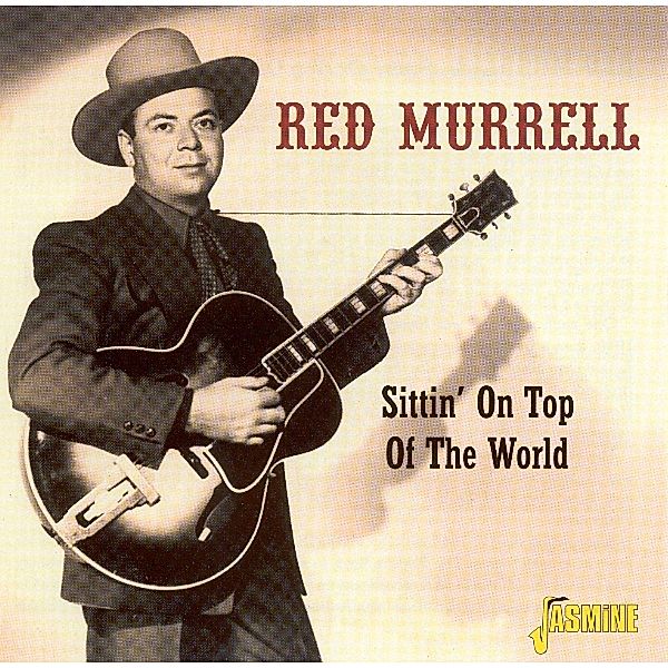 Sittin' On Top Of The Wor, Red Murrell